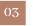 03